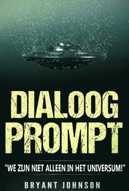 Bryant Johnson - Dialoogprompt: "We zijn niet alleen in het universum!", E-bok