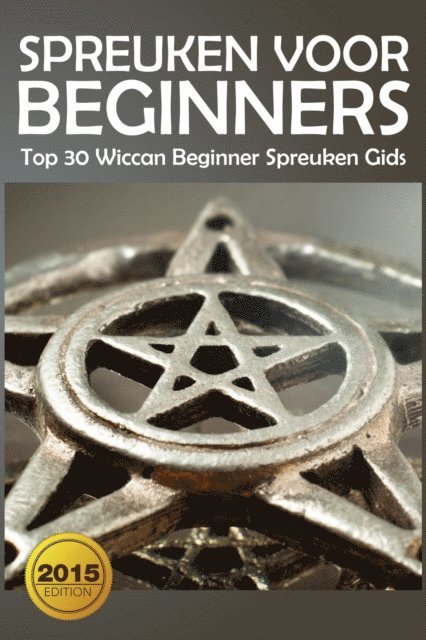 The Blokehead - Spreuken voor beginners: Top 30 Wiccan Beginner spreuken gids, E-bok