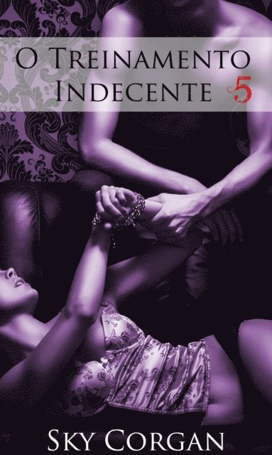 Sky Corgan - O Treinamento Indecente 5, E-bok. Tillgänglighet: Lägg i varukorg