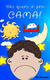 NÃ£o quero ir pra cama!