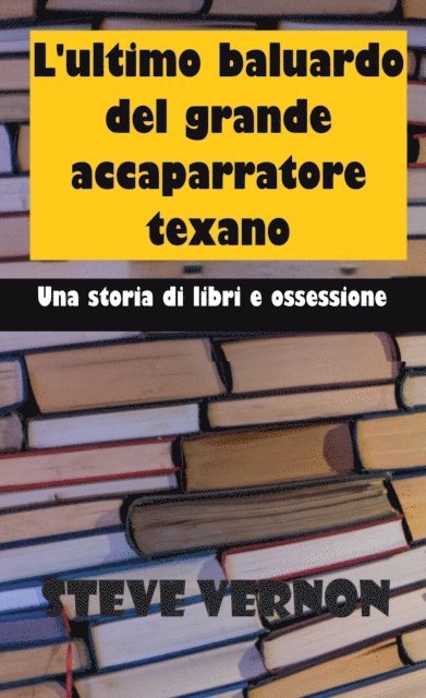 Steve Vernon - L'ultimo baluardo del grande accaparratore texano, E-bok