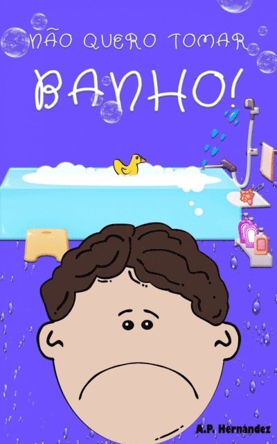 A.P. Hernandez - Não quero tomar banho!, E-bok. Tillgänglighet: Lägg i varukorg