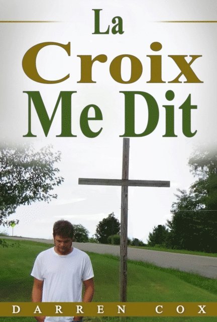 Darren Cox - La Croix Me Dit, E-bok