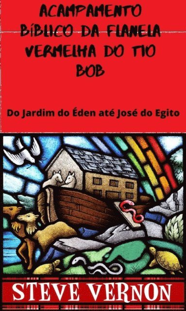 Steve Vernon - Acampamento Bíblico da Flanela Vermelha do Tio Bob, E-bok