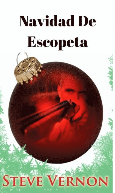 Steve Vernon - Navidad de Escopeta, E-bok