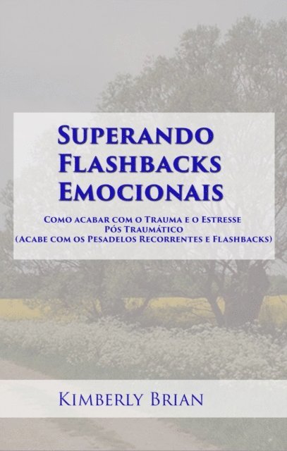 Kimberly Brian - Superando Flashbacks Emocionais, E-bok. Tillgänglighet: Lägg i varukorg