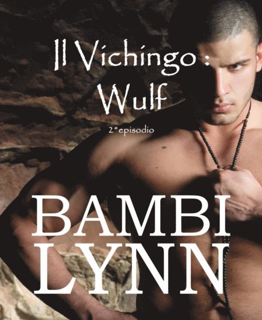 Bambi Lynn - Il Vichingo - Wulf, E-bok