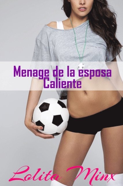 Lolita Minx - Menage de la esposa Caliente, E-bok