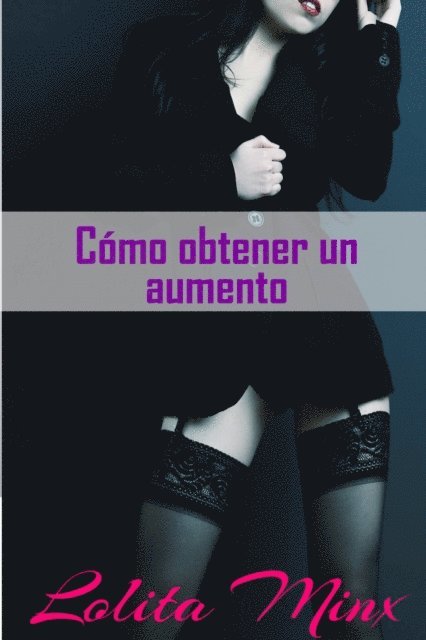 Lolita Minx - Cómo obtener un aumento, E-bok