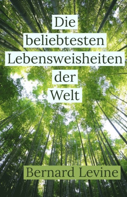 Bernard Levine - Die beliebtesten Lebensweisheiten der Welt, E-bok