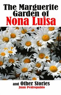 Marguerite Garden of Nona Luisa