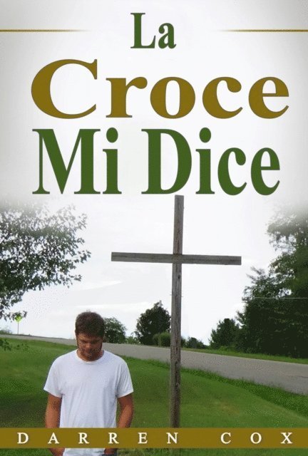 Darren Cox - La Croce Mi Dice, E-bok