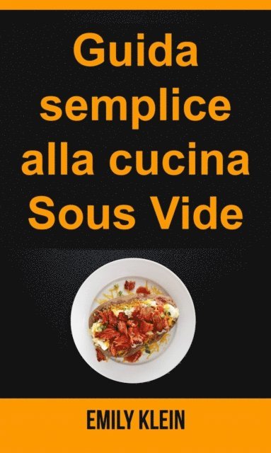 Emily Klein - Guida semplice alla cucina Sous Vide, E-bok