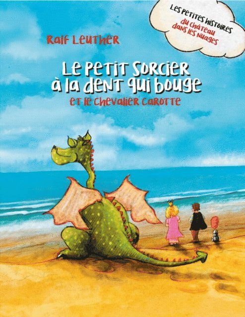 Ralf Leuther - Le Petit Sorcier à la Dent qui Bouge et le Chevalier Carotte, E-bok