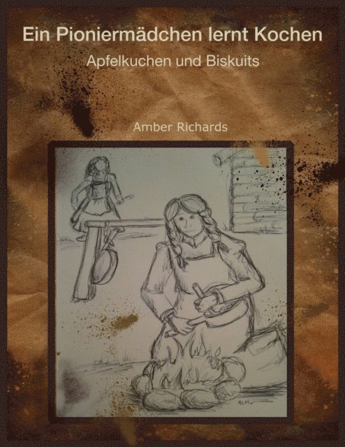 Amber Richards - Ein Pioniermädchen lernt Kochen, E-bok. Tillgänglighet: Lägg i varukorg