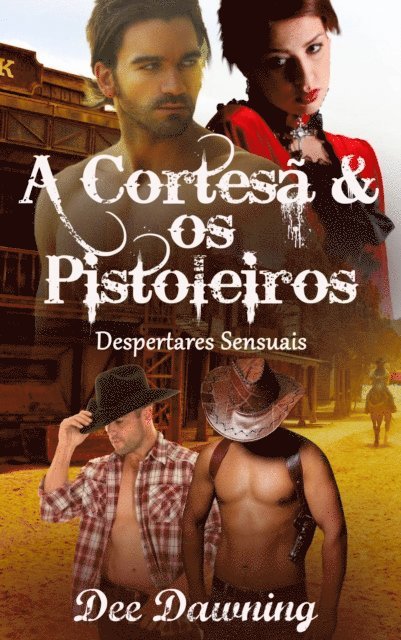 Dee Dawning - A Cortesã & os Pistoleiros, E-bok