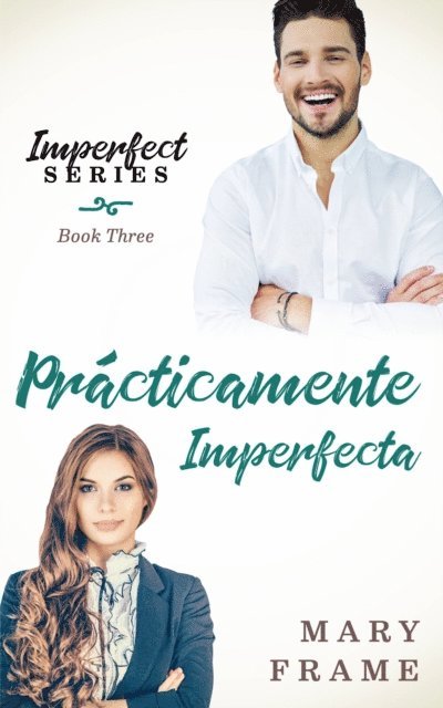 Mary Frame - Prácticamente Imperfecta, E-bok