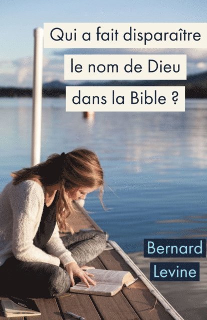 Bernard Levine - Qui a fait disparaître le nom de Dieu dans la Bible ?, E-bok