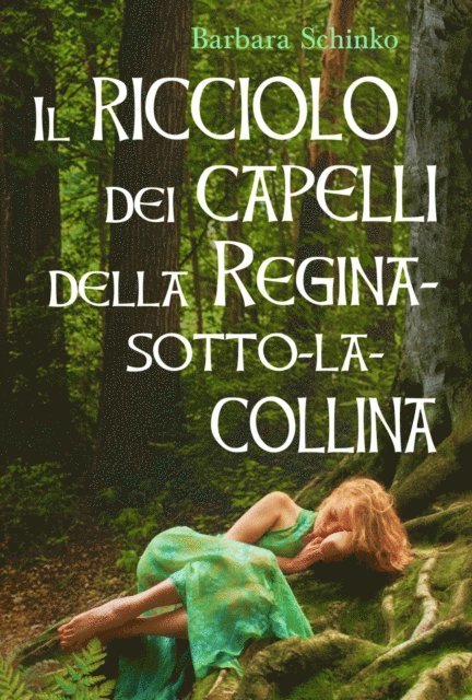 Barbara Schinko - Il ricciolo dei capelli della Regina-sotto-la-collina, E-bok