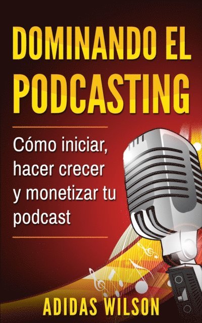 Adidas Wilson - Dominando el Podcasting, E-bok