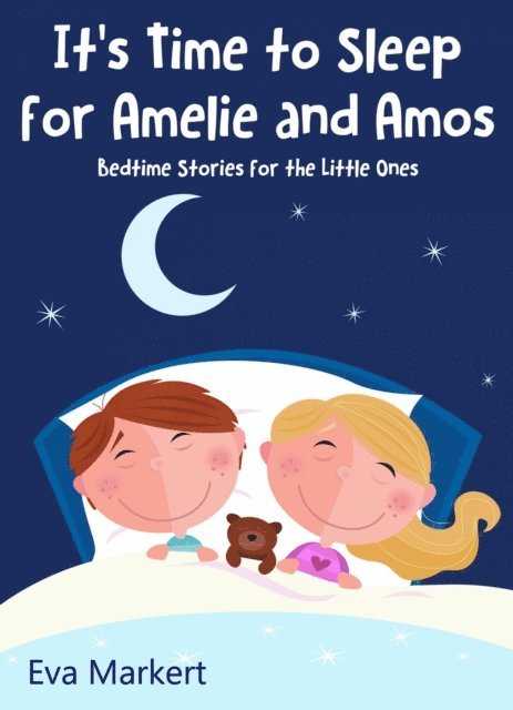 Eva Markert - It's Time to Sleep for Amelie and Amos, E-bok. Tillgänglighet: Lägg i varukorg