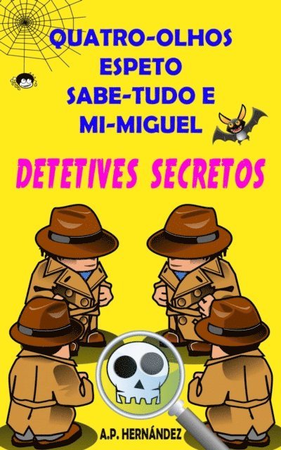 A.P. Hernandez - Quatro-Olhos, Espeto, Sabe-Tudo e Mi-Miguel: Detetives Secretos, E-bok. Tillgänglighet: Lägg i varukorg