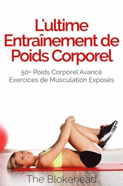 THE BLOKEHEAD - L'ultime Entraînement de poids corporel, E-bok
