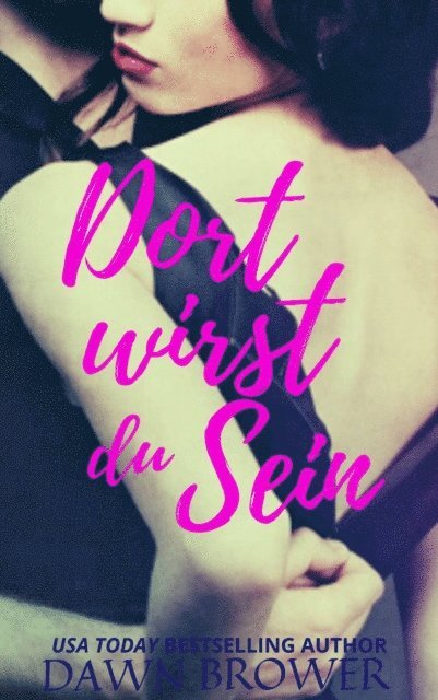 Dawn Brower - Dort wirst du Sein, E-bok