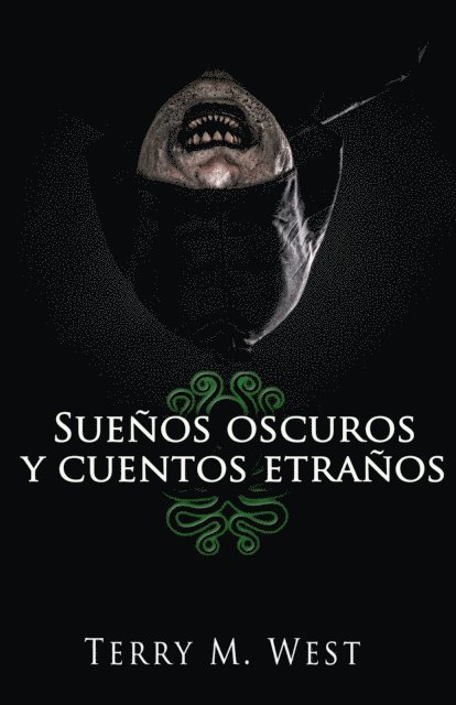 Terry M. West - Sueños oscuros y cuentos extraños, E-bok