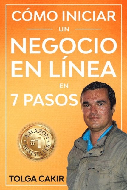 Tolga Cakir - Como comenzar un negocio en linea en 7 pasos, E-bok