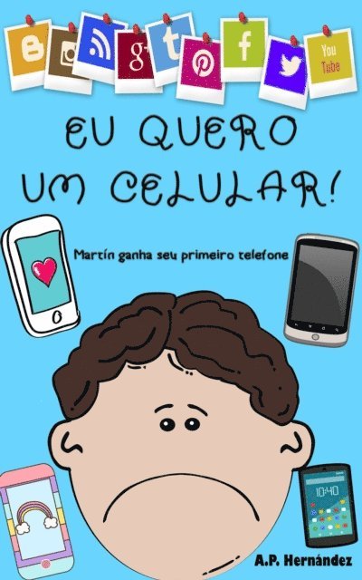 A.P. Hernandez - Eu quero um celular!, E-bok. Tillgänglighet: Lägg i varukorg
