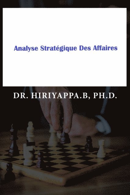 Hiriyappa .B - Analyse Stratégique Des Affaires, E-bok