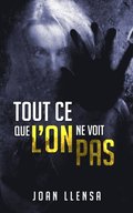 Tout ce que l?on ne voit pas