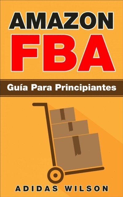 Adidas Wilson - Amazon FBA: Guía Para Principiantes, E-bok