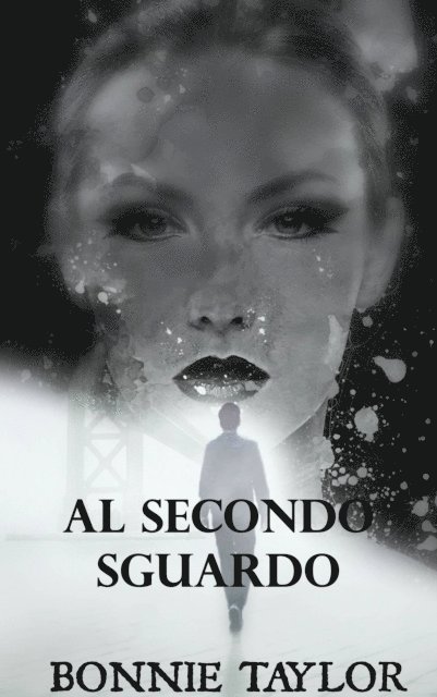 Bonnie Taylor - Al Secondo Sguardo, E-bok