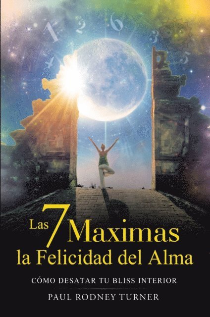 Paul Rodney Turner - Las 7 máximas para la felicidad del alma, E-bok. Tillgänglighet: Lägg i varukorg