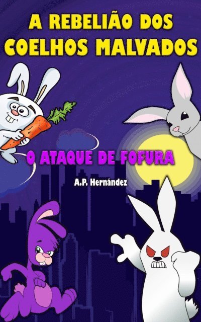 A.P. Hernandez - A rebelião dos coelhos malvados: o ataque de fofura!, E-bok. Tillgänglighet: Lägg i varukorg