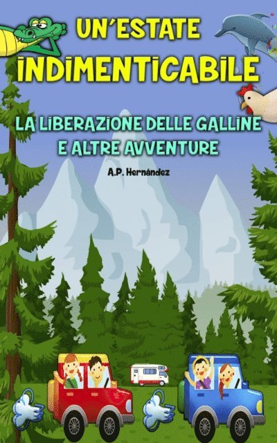 A.P. Hernandez - Un'estate indimenticabile -  La liberazione delle galline e altre avventure, E-bok. Tillgänglighet: Lägg i varukorg