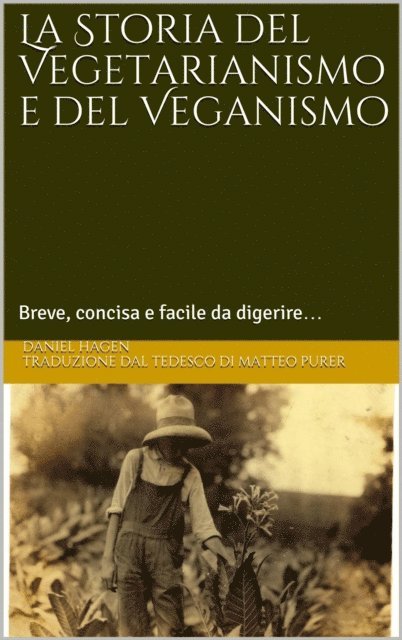 Daniel Hagen - La Storia del Vegetarianismo e del Veganismo, E-bok