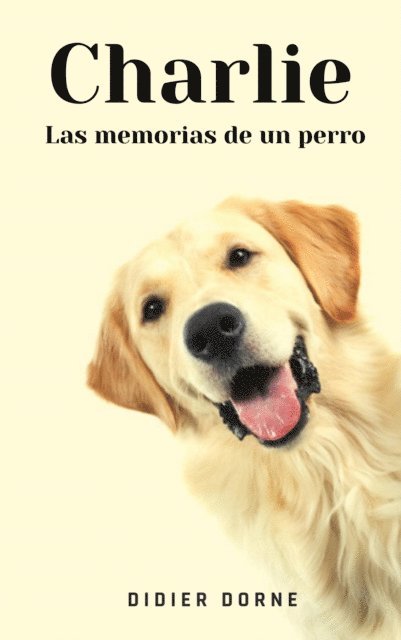 Didier Dorne - Charlie, las memorias de un perro, E-bok