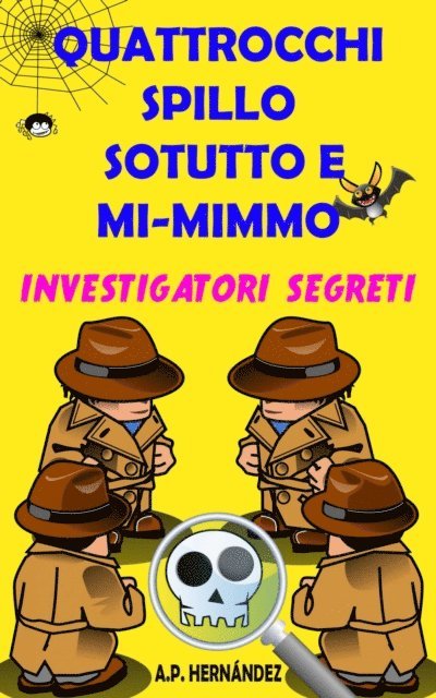 A.P. Hernandez - Quattrocchi, Spillo, Sotutto e Mi-mimmo -  Investigatori segreti, E-bok. Tillgänglighet: Lägg i varukorg