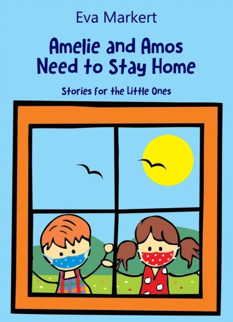 Eva Markert - Amos and Amelie Need to Stay Home, E-bok. Tillgänglighet: Lägg i varukorg