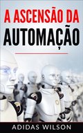 Ascensao da Automacao