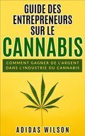 Guide des entrepreneurs sur le cannabis