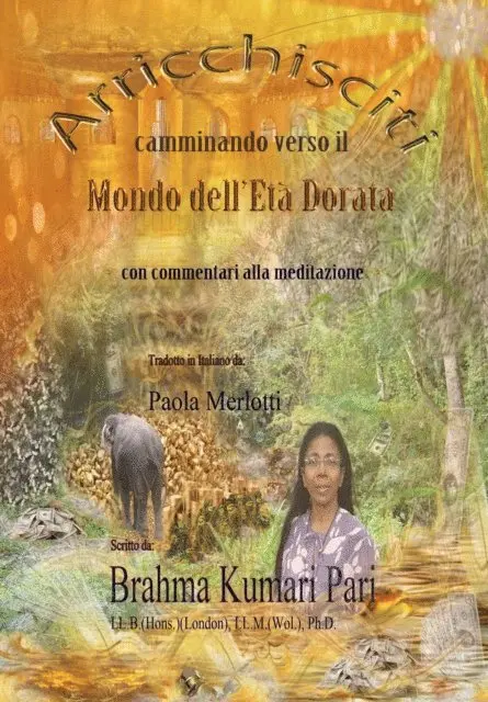 Brahma Kumari Pari - Arricchisciti camminando verso il Mondo dell’Età Dorata (con commentari alla meditazione), E-bok. Tillgänglighet: Lägg i varukorg