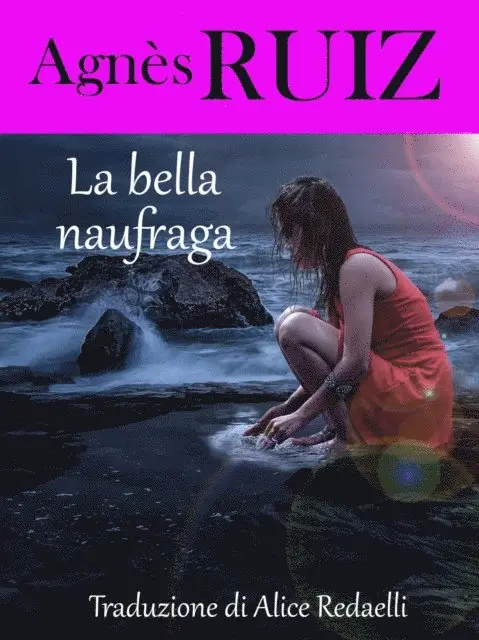 Agnes Ruiz - La bella naufraga, E-bok. Tillgänglighet: Lägg i varukorg