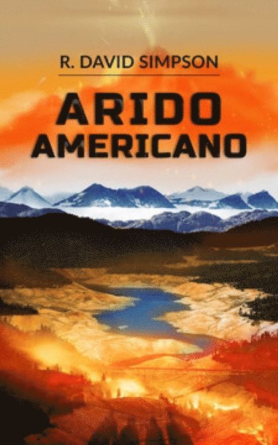 R. David Simpson - Arido Americano, E-bok