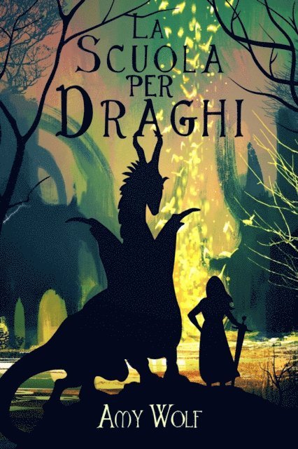 Amy Wolf - La Scuola per Draghi, E-bok