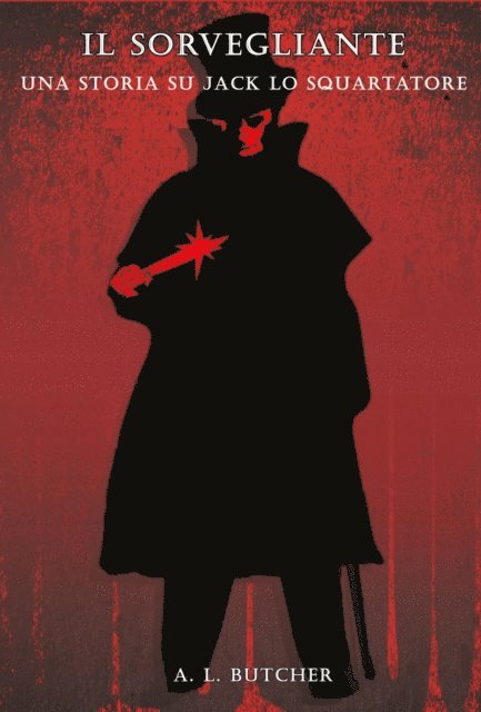 A L Butcher - Il Sorvegliante: una storia su Jack lo Squartatore, E-bok