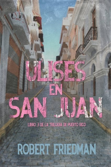 Robert Friedman - Ulises en San Juan, E-bok